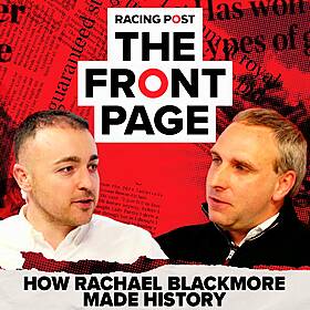 267: How Rachael Blackmore made racing history | The Front Page | Horse Racing News | Racing Post Image
