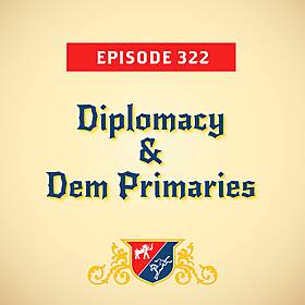 Diplomacy & Dem Primaries (with Senator Elissa Slotkin and Fmr. Amb. Patrick Gaspard) Image