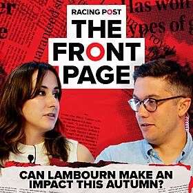 279: Can Lambourn make an impact this autumn? | The Front Page | Horse Racing News | Racing Post Image