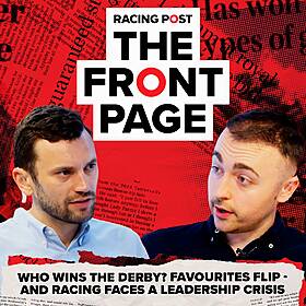 272: Who wins the Derby? | The Front Page | Horse Racing News | Racing Post Image