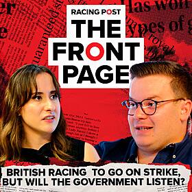 304: British racing to go on strike, but will the government listen? | The Front Page | Horse Racing News Image