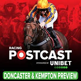 252: Doncaster & Kempton Preview Preview | Horse Racing Tips | Racing Postcast | Unibet Image