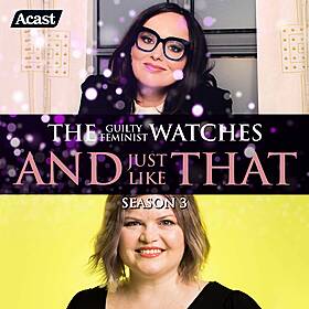 The Guilty Feminist watches And Just Like That - Season 3, Episode 3 with Natalie Bochenski Image