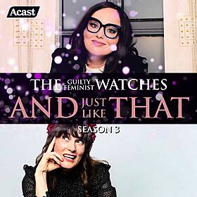 The Guilty Feminist watches And Just Like That - Season 3, Episode 7 with Margaret Cabourn-Smith Image