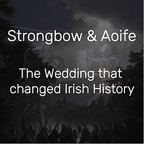 Strongbow & Aoife: The wedding that changed Ireland Image