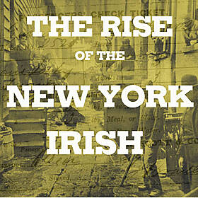 The Rise of the Irish in New York Image