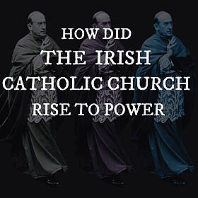 The Irish Catholic Church: How did it become so powerful? Image