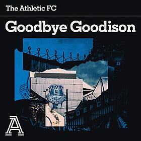 Goodbye Goodison Image
