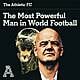 The Most Powerful Man in World Football