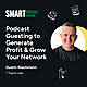 SPI 872: Podcast Guesting to Generate Profit & Grow Your Network with Dustin Riechmann