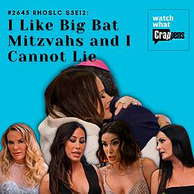 #2645 RHOSLC S5E12: I Like Big Bat Mitzvahs and I Cannot Lie Image