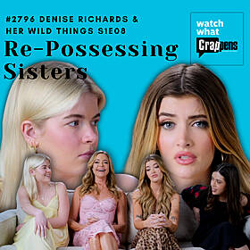 #2796 Denise Richards & Her Wild Things S1 Finale: Re-Possessing Sisters Image