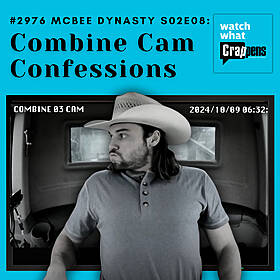 #2976 McBee Dynasty S02E08: Combine Cam Confessions Image