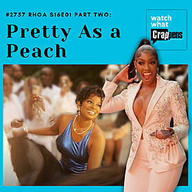 #2757 RHOA S16E01 Part Two: Pretty As a Peach Image