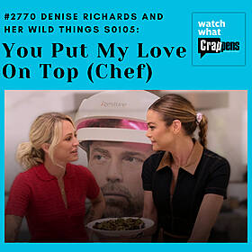 #2770 Denise Richards and her Wild Things S0105: You Put My Love On Top (Chef) Image