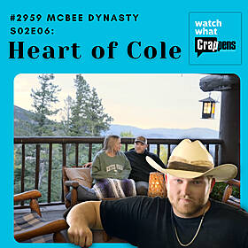 #2959 McBee Dynasty S02E06: Heart of Cole Image