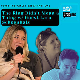 #2865 The Valley S2E07 Part One The Ring Didn’t Mean a Thing w Guest Lara Schoenhals Image