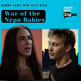#2889 Next Gen NYC S1E2: War of the Nepo Babies Image