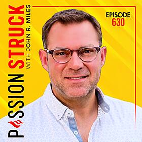 Live Like You Mean It: The Compass of Congruent Connection w/ John R. Miles | EP 630 Image