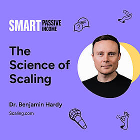 SPI 881: The Science of Scaling with Dr. Benjamin Hardy Image