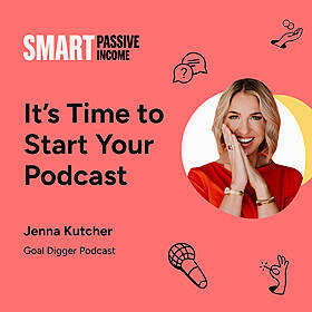 SPI 845: It’s Time to Start Your Podcast with Jenna Kutcher Image