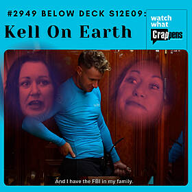 #2949 Below Deck S12E09: Kell On Earth Image