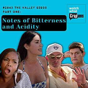 #2843 The Valley S2E05 Part One: Notes of Bitterness and Acidity Image