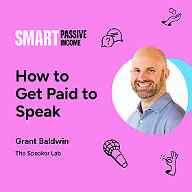 SPI 821: How to Get Paid to Speak with Grant Baldwin Image