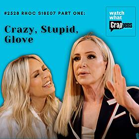 #2529 RHOC S18E07 Part One: Crazy, Stupid, Glove Image