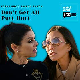 #2504 RHOC S18E04 Part 1: Don’t Get All Putt Hurt Image