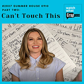 #2807 Summer House 0910 Part Two: Can’t Touch This Image