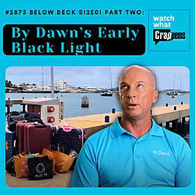 #2875 Below Deck S12E01 Part Two: By Dawn’s Early Black Light Image