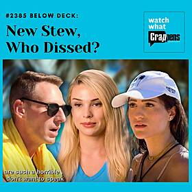 #2385 Below Deck: New Stew, Who Dissed? Image