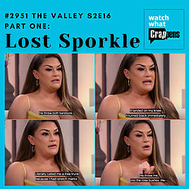 #2951 The Valley S2E16 Part One: Lost Sporkle