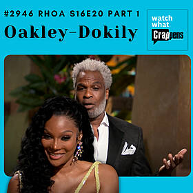 #2946 RHOA S16E20 Part 1: Oakley-Dokily Image