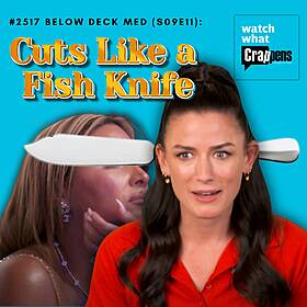 #2517 Below Deck Med (S09E11): Cuts Like a Fish Knife Image
