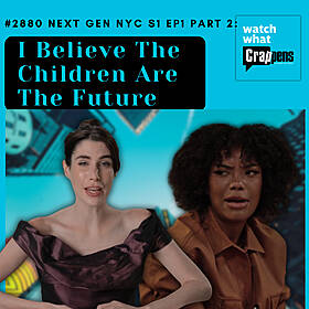#2880 Next Gen NYC S1Ep1 Part 2: I Believe The Children Are The Future Image