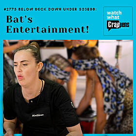 #2775 Below Deck Down Under S03E08: Bat’s Entertainment! Image
