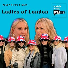 #2587 RHOC S18E14: Ladies of London Image