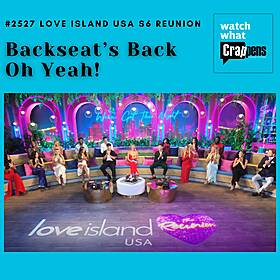 #2527 Love Island USA S6 Reunion: Backseat’s Back Oh Yeah! Image