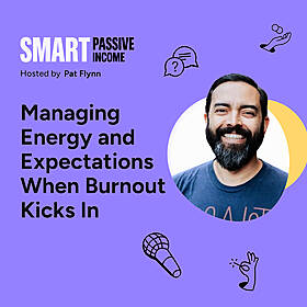 SPI 868: Managing Energy and Expectations When Burnout Kicks In Image
