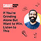 SPI 871: If You're Grinding Alone But Want to Win, Listen to This