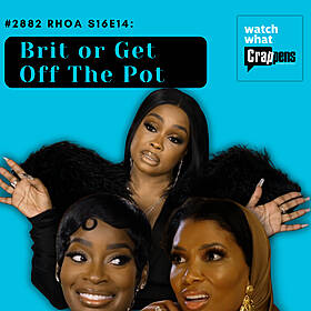 #2882 RHOA S16E14: Brit or Get Off The Pot Image