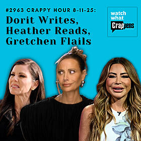 #2963 Crappy Hour 8-11-25: Dorit Writes, Heather Reads, Gretchen Flails Image