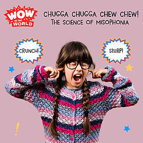 Chugga Chugga CHEW CHEW! The Science of Misophonia (Encore - 4/4/22) Image