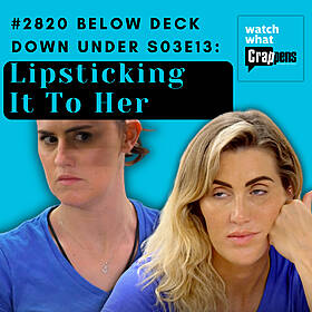 #2820 Below Deck Down Under S03E13: Lipsticking It To Her Image