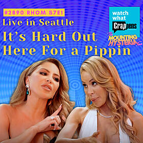 #2890 RHOM S7E1: It’s Hard Out Here For a Pippin Live in Seattle Image