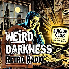 Why Would Anyone Join An ONLINE SUICIDE CLUB?: #RetroRadio EP0344 #WeirdDarkness Image