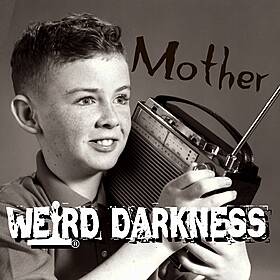 “MOTHER” by Jon Allen, (A Sci-Fi HORROR For MOTHER'S DAY!) #WeirdDarkness Image
