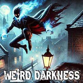 “DEVIL in the DARK CLOAK: Unmasking SPRING HEELED JACK” + More Dark True Stories! #WeirdDarkness Image